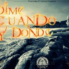 Vortice - Dime Cuando & Donde (Prod. By Generico)