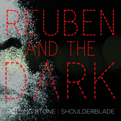 Reuben and the Dark - Shoulderblade
