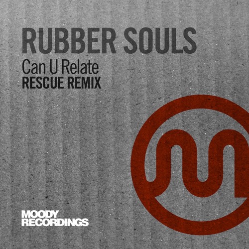 Rubber Souls - Can U Relate (Rescue Remix) Out NOW!!!