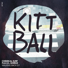 Chemical Surf & P.A.C.O - Walking Back (Original Mix) by Kittball Records!