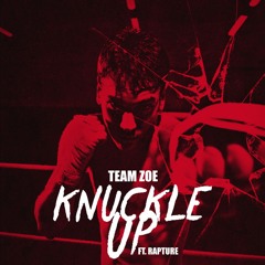 Team Zoe - Knuckle Up ft. Rapture