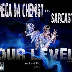 Omega ft. Sarcastik OUR LEVEL Produced By J20's