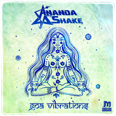 Ananda Shake - Goa Vibrations (Preview)