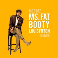 Mos Def - Ms. Fat Booty (Louis Futon Remix)