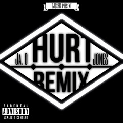 Hurt (Remix) - Ft. Ja O. (Prod. by Mo'DIRT)