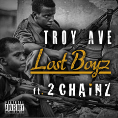 Troy Ave - Lost Boyz ft. 2 Chainz (Clean)
