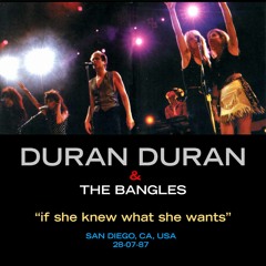 Duran Duran & The Bangles - If She Knew What She Wants (live 87)