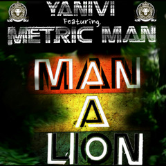 Yanivi Ft. Metric Man - Man A Lion (Free Download)