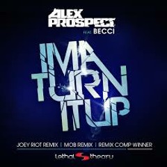 ALEX PROSPECT IMA TURN IT UP REMIX CLIP