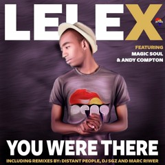 Lele X ft Magic Soul & Andy Compton You Were There Distant People Remix