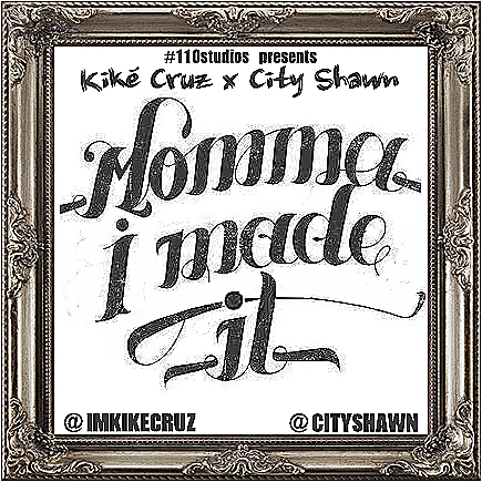 Kike Cruz x City Shawn - Momma I Made It [THIZZLER.com]