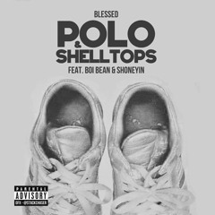 Ft Shoneyin & Boi Bean - Polo & Shell Tops @RRGBLESSED