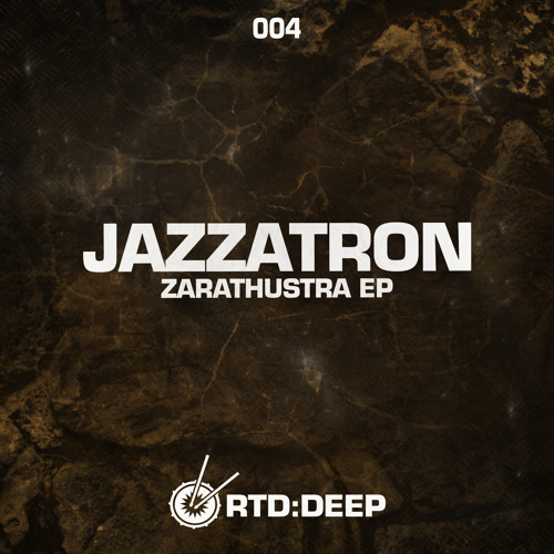 JAZZATRON - Zarathustra EP - RTDEEP004