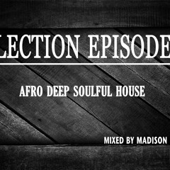 Selection Episode 4 mixed by Madison Groove
