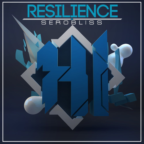 Serobliss - Resilience [Out NOW]