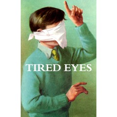 TIRED EYES ft. Otis Roycroft (Produced by Laite Bluem)
