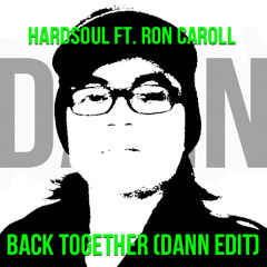 Back Together - Hardsoul ft.  Ron Caroll (Dann Radio Edit)