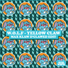 Yellow Claw - W.O.L.F. (Max Klaw ReClawed Edit)