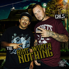 "Ain't Worth Nothing"  TeeLacedUp Feat. CALS