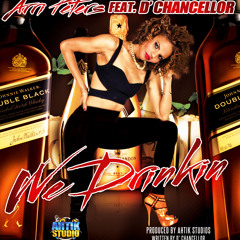 WE DRINKIN ft D' Chancellor