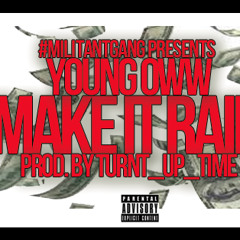 Young Oww - Make It Rain (Prod . By Turnt_Up_TIme)