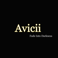 Avicii - Fade Into Darkness (Dj Charlott3 hdz Personal Remix 2014) DEMO