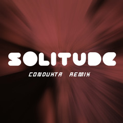 Drew Hill - Solitude (Condukta Remix)