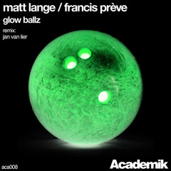 "Glow Ballz" (Original Mix) - Matt Lange & Francis Preve [PREVIEW]