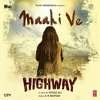 Maahi Ve (Highway) (A.R. Rahman)