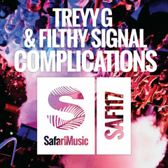 Treyy G & Filthy Signal - Complications (Chris Royal Remix)