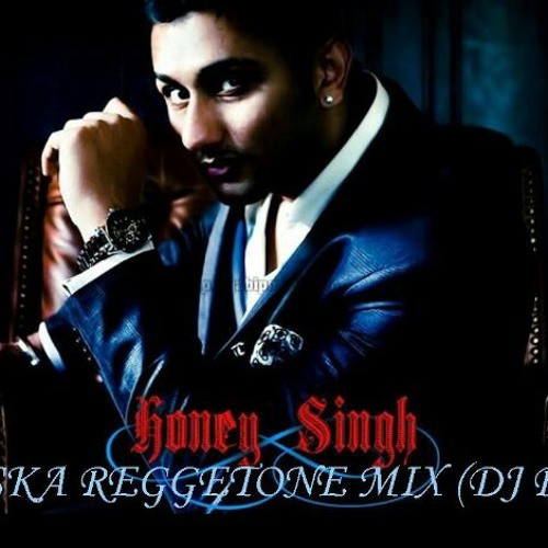 Chaska Honey Singh Reggetone Mix ( Dj Raj )