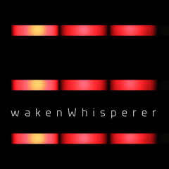 wakenWhisperer