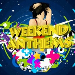 Weekend Anthems!
