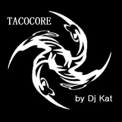 Tacocore 01 by Dj Kat