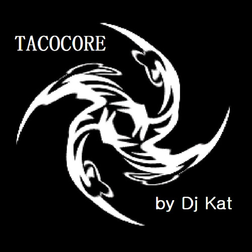 Tacocore 01 by Dj Kat