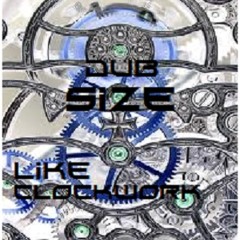 Dub Size-Like Clockwork mp3 Free SquintyBass