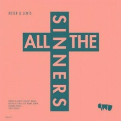 Roter & Lewis - All The Sinners (Roter, Lewis Late Night Remix)