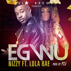 Nizzy ft Lola Rae - Egwu (Prod by P2J)