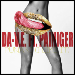 Da - v.e. & Painiger - Punani (I Like It)