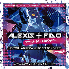 Alexis Y Fido - Rompe La Cintura (Javy Villanueva & Roberto Rivero Remix)
