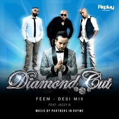 Diamond Cut & Jazzy B - Feem [DESI MIX]