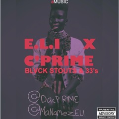 E.L.I & C'Prime _Black Stouts & 33's