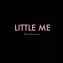 Little Me - Little Mix - Cover  (Guitar Version)