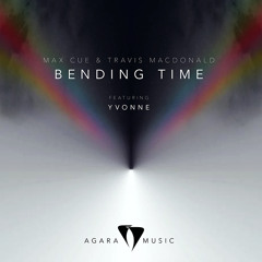 Max Cue & Travis MacDonald - Bending Time featuring Yvonne (Original Mix)