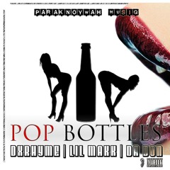 DXRHYME - Pop Bottles Feat Lil Makk & Da Don