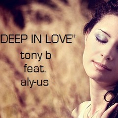 "Deep In Love" by Tony B Feat. ALY-US