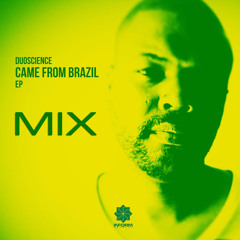 Duoscience 'Came From Brazil EP' Promo Mix (2014)