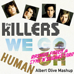 The Killers vs Rasmus Faber & Syke 'n' Sugarstarr - We Go Oh Human (Albert Olive Mashup)