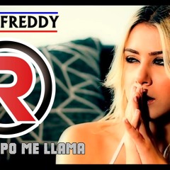 ES QUE TU CUERPO ME LLAMA RMX DJ FREDDY EL SUPER DJ 2014
