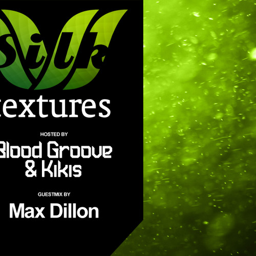Silk Textures 011 (Max Dillon Guest Mix) [Jan. 2014]